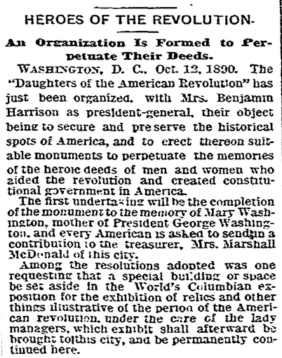 A black-and-white newspaper clipping titled “Heroes of the Revolution.” The article announces the 1890 formation of the Daughters of the American Revolution, led by Mrs. Benjamin Harrison. It describes the group’s mission to preserve historic sites, honor Revolutionary heroes, and build a monument to Mary Washington, with appeals for public contributions and exhibition plans for American Revolution relics.