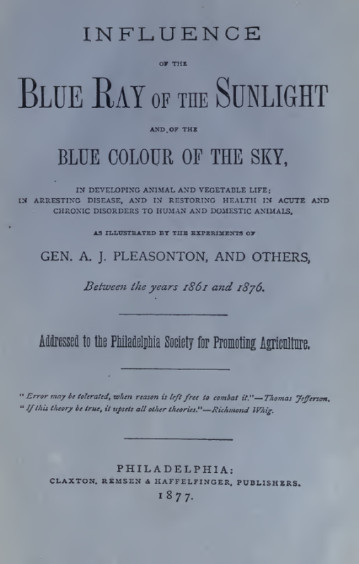 Title page printed on blue-tinted paper reading “Influence of the Blue Ray of the Sunlight and of the Blue Colour of the Sky.” The page describes effects on animal and vegetable life and health, credits experiments by Gen. A. J. Pleasonton and others, and is dated Philadelphia, 1877.
