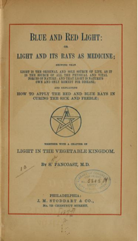Title page of a 19th-century book titled “Blue and Red Light; or Light and Its Rays as Medicine,” by S. Pancoast, M.D. The page includes dense explanatory text about light as a medical and vital force, a pentagram illustration at center, a red border, and publication details for J. M. Stoddart & Co., Philadelphia, with a library stamp.