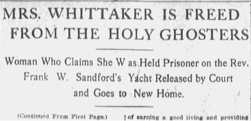 Black-and-white newspaper article with the headline “Mrs. Whittaker Is Freed From the Holy Ghosters.” The story reports on a woman released from Rev. Frank W. Sandford’s religious colony after court action. Multiple columns of dense text describe her testimony and conditions within the group.
