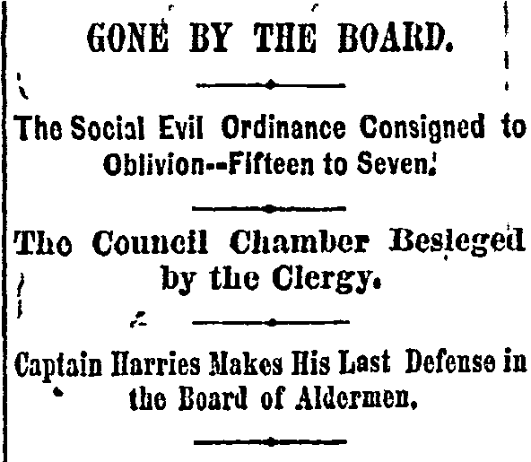 Newspaper headline reading “Gone by the Board,” reporting that St. Louis’s “Social Evil Ordinance” was defeated 15–7. The subheads describe the council chamber as “besieged by the clergy” and note Captain Harries’s final defense of the ordinance.