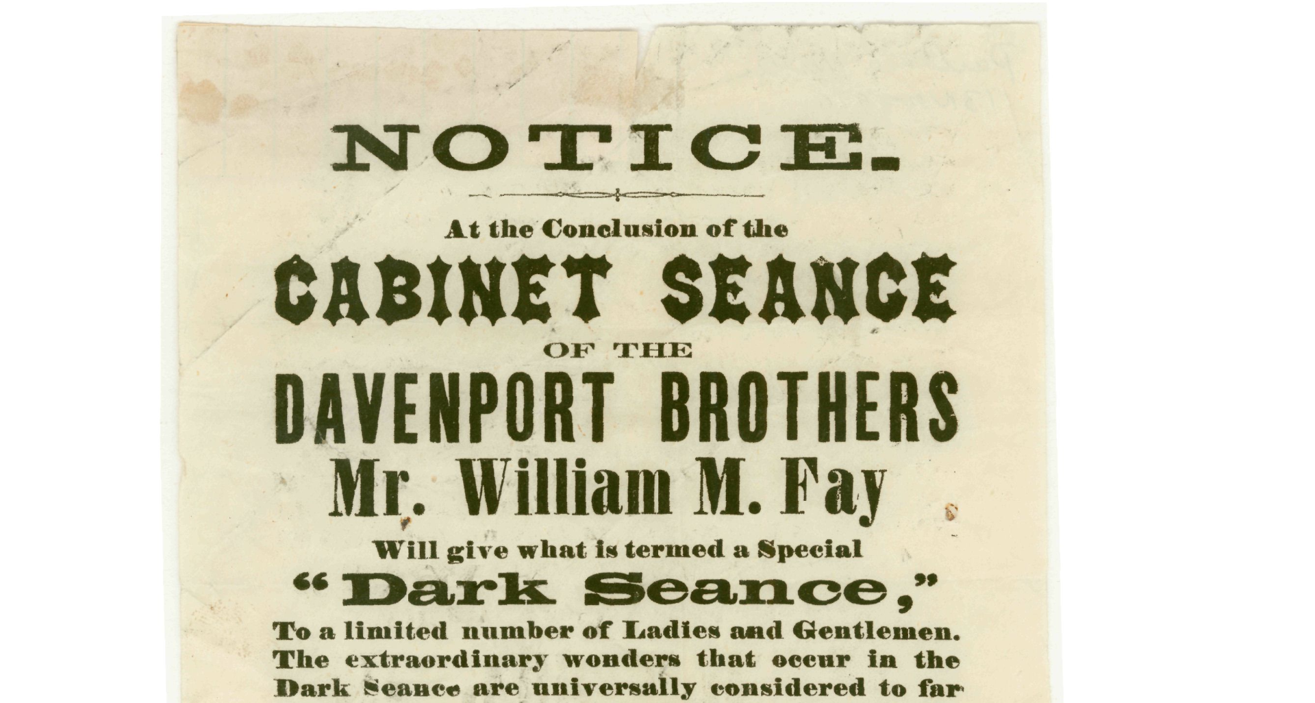 Notice! At the conclusion of the cabinet seance of the Davenport Brothers Mr. William M. Fay ... (1860) from Readex: Readex AllSearch